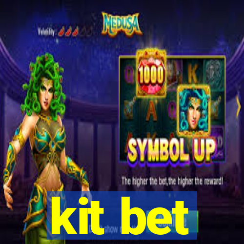 kit bet